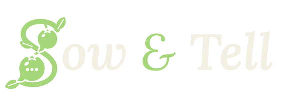 Sow & Tell